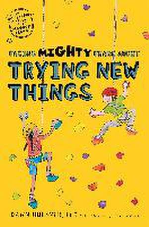 Facing Mighty Fears About Trying New Things de Dawn Huebner