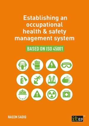 Establishing an occupational health & safety management system based on ISO 45001 de Naeem Sadiq