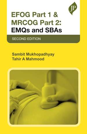 EFOG Part 1 & MRCOG Part 2: EMQs and SBAs de Sambit Mukhopadhyay