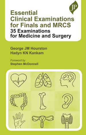 Essential Clinical Examinations for Finals and MRCS: 35 Examinations for Medicine and Surgery de Hadyn KN Kankam