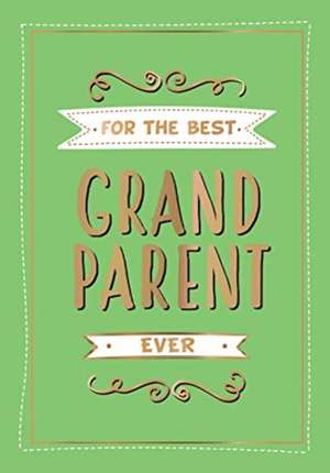 For the Best Grandparent Ever de Summersdale