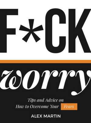 F*ck Worry de Alex Martin