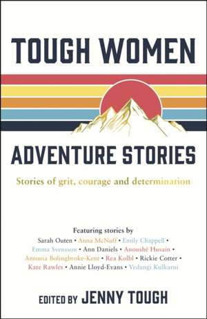 Tough Women Adventure Stories de Jenny Tough