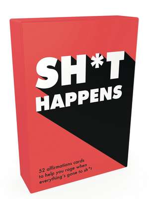 Sh*t Happens: 52 Cards of Upbeat Quotes and No-Nonsense Statements de Summersdale Publishers