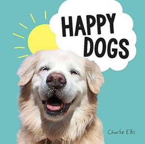 Ellis, C: Happy Dogs de Charlie Ellis