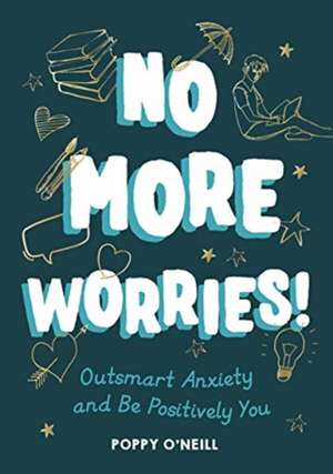 No More Worries! de Poppy O'Neill