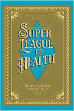 Justie Meets the Super League of Health de G. Craig Kiser