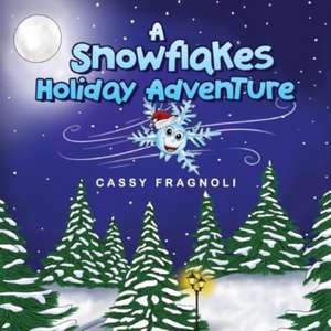 A Snowflakes Holiday Adventure de Cassy Fragnoli