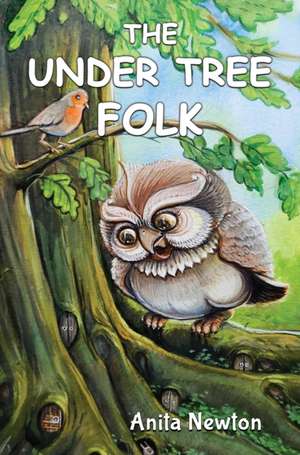 The Under Tree Folk de Anita Newton