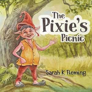 The Pixie's Picnic de Sarah K Fleming