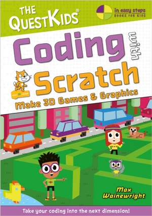 Coding with Scratch - Make 3D Games & Graphics de Max Wainewright