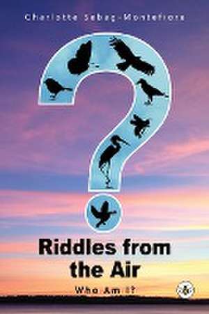 Riddles from the Air de Charlotte Sebag-Montefiore