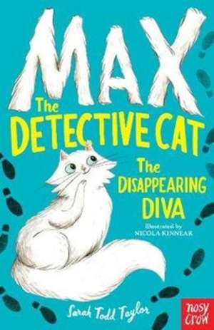 Max the Detective Cat: The Disappearing Diva de Sarah Todd Taylor