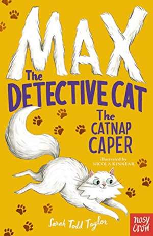 Max the Detective Cat: The Catnap Caper de Sarah Todd Taylor