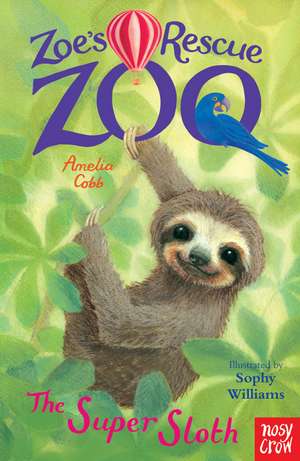 Zoe's Rescue Zoo: The Super Sloth de Amelia Cobb