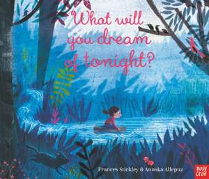 What Will You Dream of Tonight? de Frances Stickley