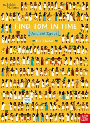 British Museum: Find Tom in Time, Ancient Egypt de Fatti Burke