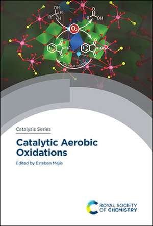 Catalytic Aerobic Oxidations de Esteban Mejía