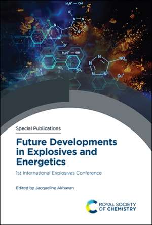 Future Developments in Explosives and Energetics de Jacqueline Akhavan