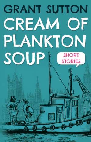 Cream of Plankton Soup de Grant Sutton