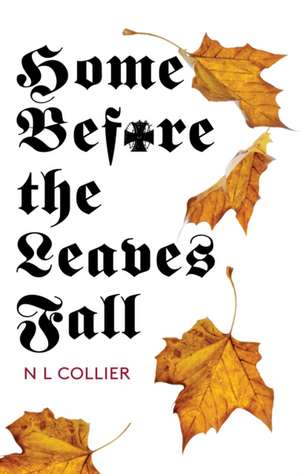 Home Before the Leaves Fall de N. L. Collier