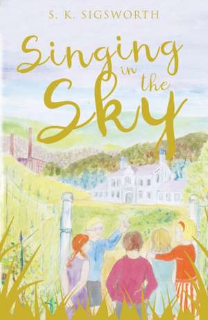 Singing in the Sky de S. K. Sigsworth