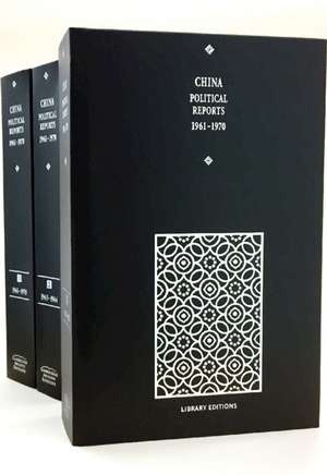 China Political Reports 1961–1970 3 Hardback Volume Set de R. Jarman