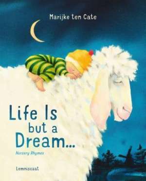 Life Is but a Dream de Marijke ten Cate