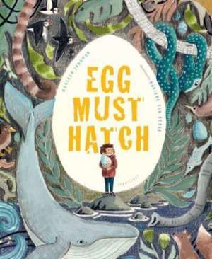 Egg Must Hatch de Marieke Ten Berge