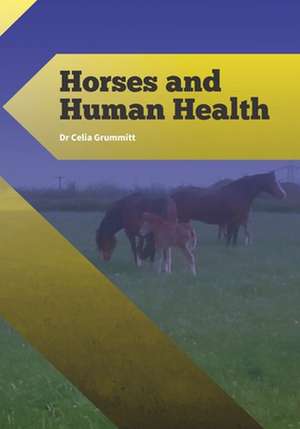 Horses and Human Health de Celia Grummitt