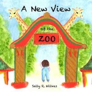 A New View of the Zoo de Sally R. Wilkes