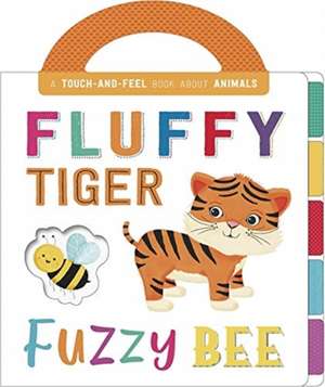 Fluffy Tiger, Fuzzy Bee de Igloo Books