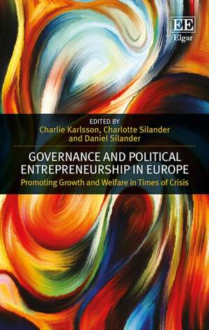 Governance and Political Entrepreneurship in Eur – Promoting Growth and Welfare in Times of Crisis de Charlie Karlsson