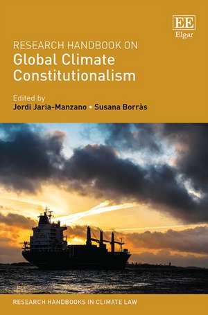 Research Handbook on Global Climate Constitutionalism de Jordi Jaria–manzano