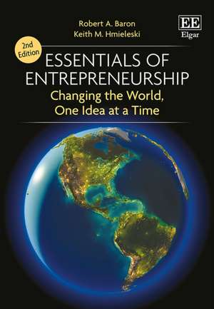 Essentials of Entrepreneurship Second Edition – Changing the World, One Idea at a Time de Robert A. Baron