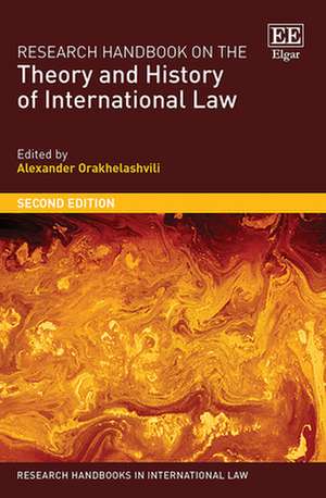 Research Handbook on the Theory and History of International Law de Alexander Orakhelashvili