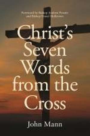 Christ's Seven Words from the Cross de John Mann