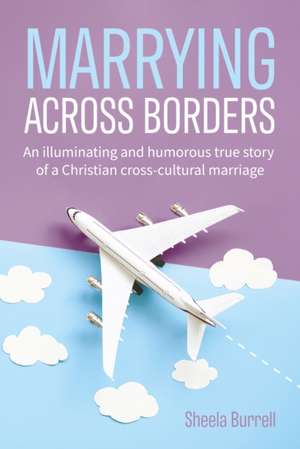 Marrying Across Borders de Sheela Burrell