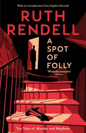 A Spot of Folly: Ten Tales of Murder and Mayhem de Ruth Rendell