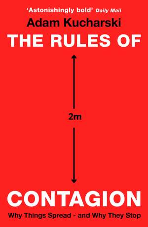 The Rules of Contagion: Why Things Spread - and Why They Stop de Adam Kucharski