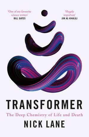 Transformer: The Deep Chemistry of Life and Death de Nick Lane