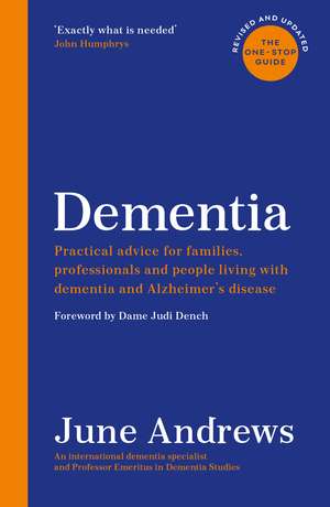 Dementia: The One-Stop Guide: Practical advice for families, professionals and people living with dementia and Alzheimer’s disease: Updated Edition de June Andrews