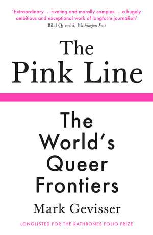 The Pink Line: The World’s Queer Frontiers de Mark Gevisser