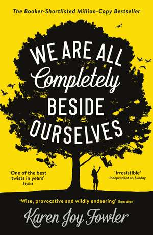 We Are All Completely Beside Ourselves: Shortlisted for the Booker Prize de Karen Joy Fowler