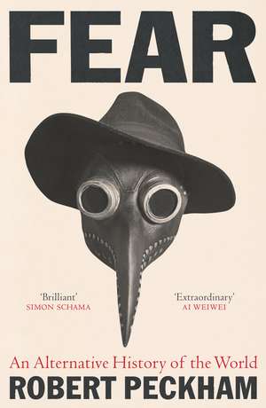 Fear: An Alternative History of the World de Robert Peckham