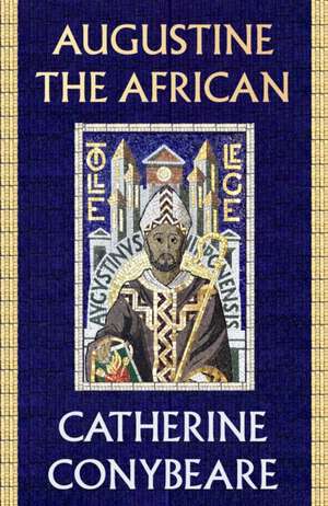 Augustine the African de Catherine Conybeare