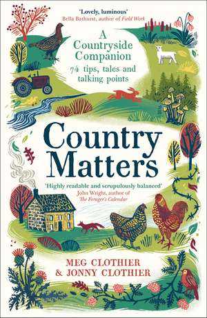 Country Matters: A Countryside Companion: 74 tips, tales and talking points de Meg Clothier