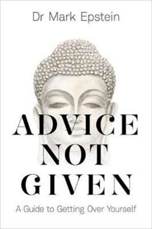 Advice Not Given de Mark Epstein