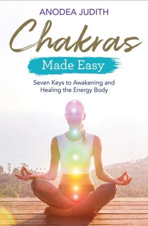 Chakras Made Easy de Anodea Judith