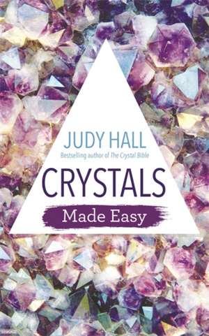 Crystals Made Easy de Judy Hall